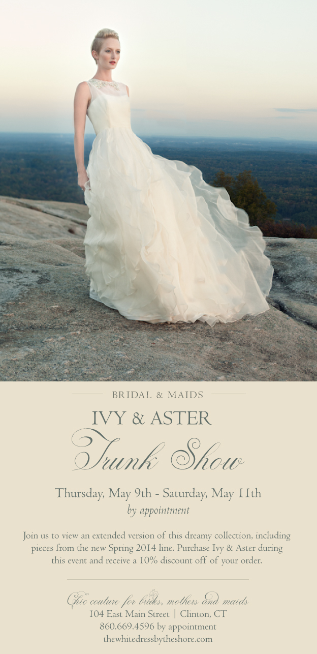 May 9-11: Ivy &amp; Aster Bridal and Maids Trunk Show . Desktop Image
