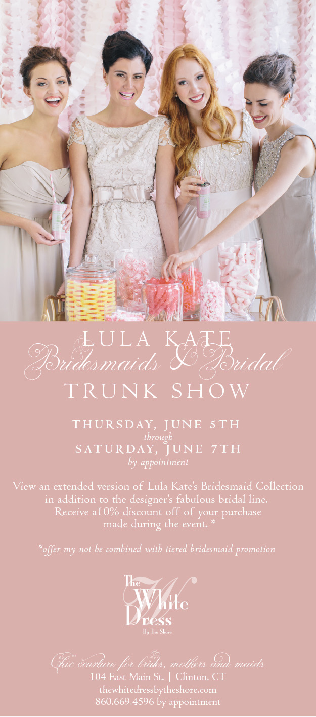 June 5-7: Lula Kate Bridesmaids &amp; Bridal Trunk Show. Desktop Image